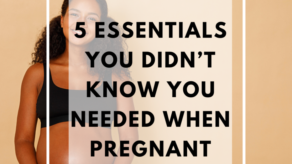 5 hidden essentials that helped my pregnancy journey!